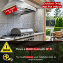 Huge hood with 36" D and outdoor only