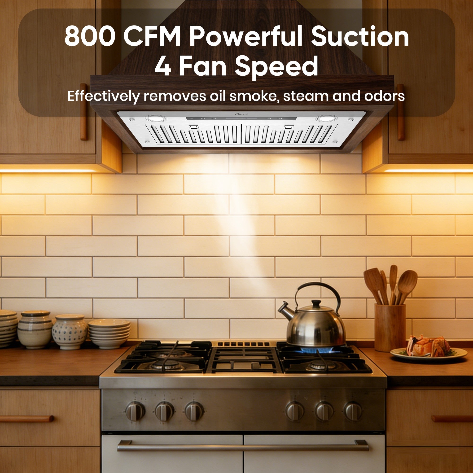800 CFM Powerful Suction 4 Fan effectively removes oil smoke, steam and odors