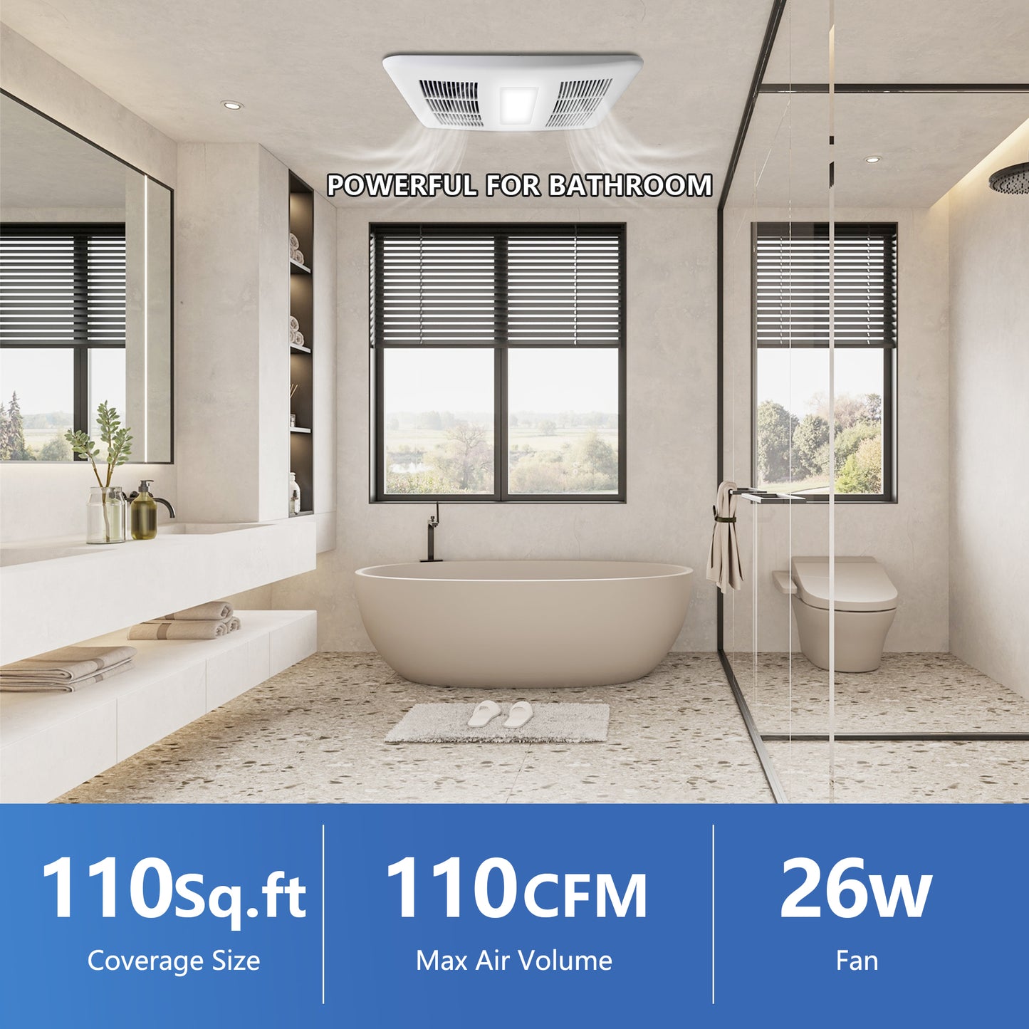 Modern bathroom with a shower and bathtub, exhaust fan powerful for bathroom, 110sq.ft coverage, 110CFM, 26W