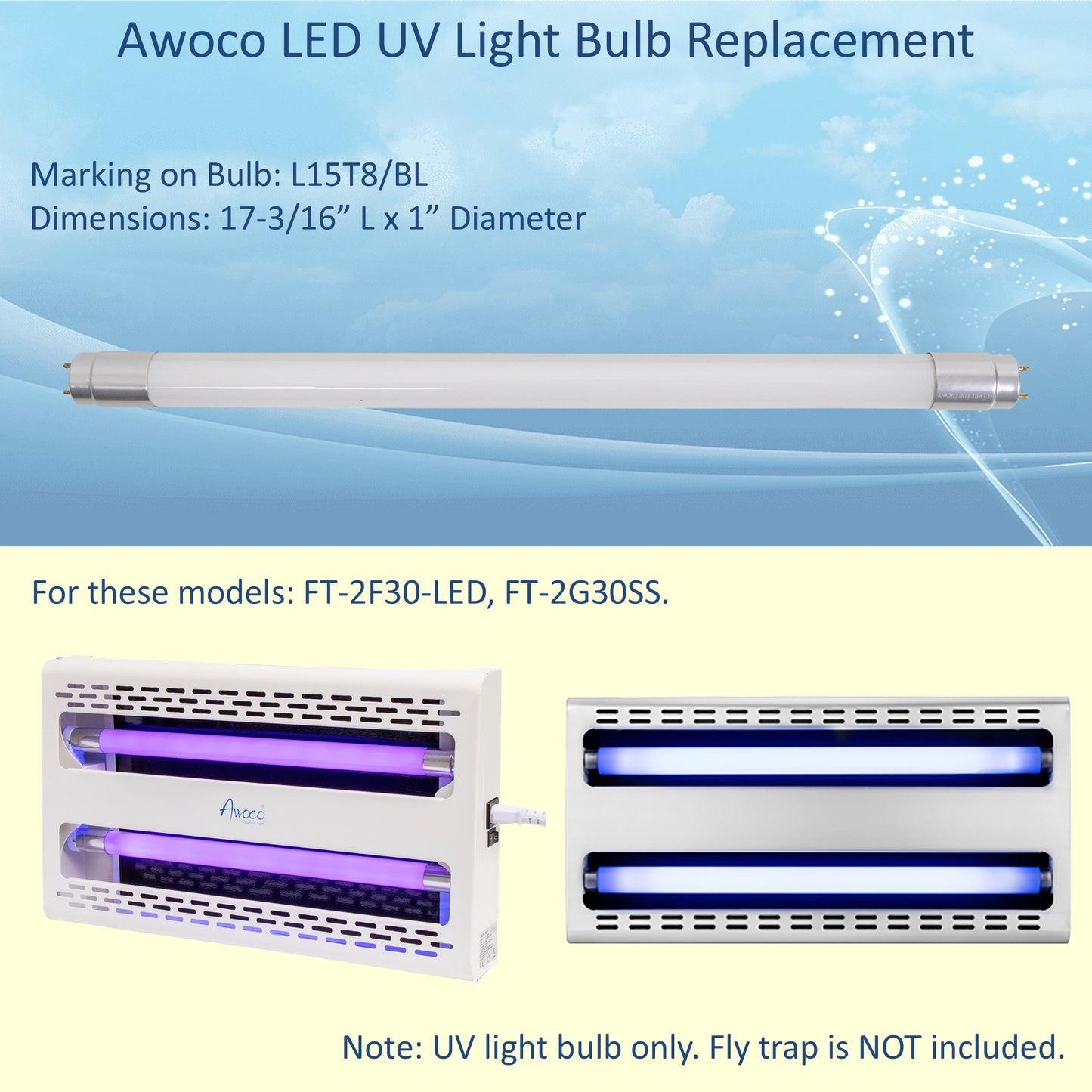 Awoco LED UV light bulb replacement, marking on bulb: L15T8/BL. For FT-2F30-LED and FT-2G30SS models