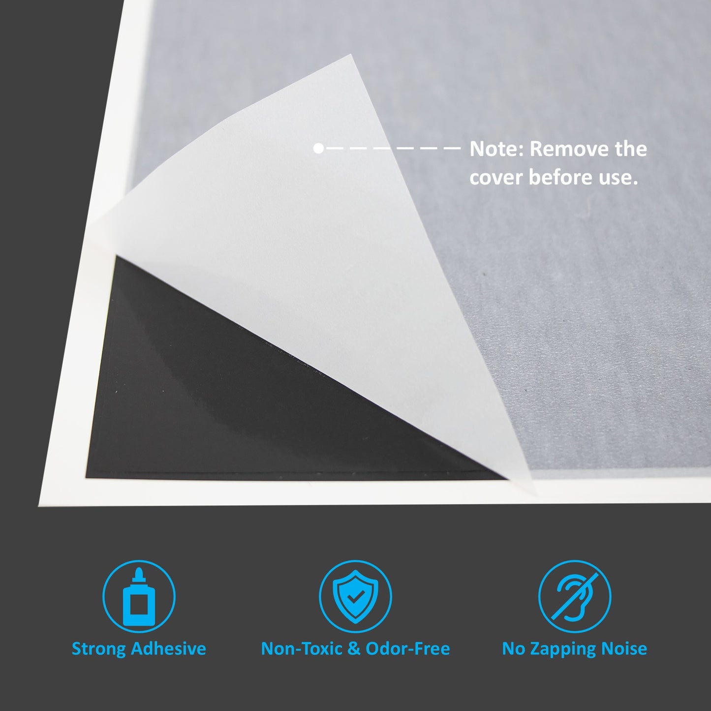 Strong adhesive, non-toxic & odor-free, no zapping noise