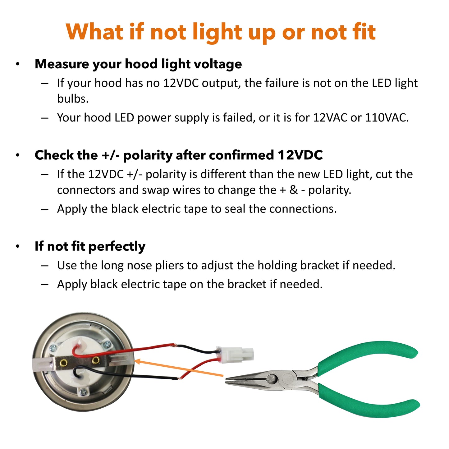 If not light up or not fit check the hood had 12VDC or not and the +/- polarity 