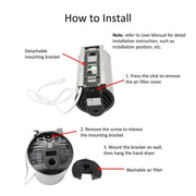 Press the click to remove the air filter cover, remove the screw to release the mounting bracket, mount the bracket on wall, then hang the hand dryer