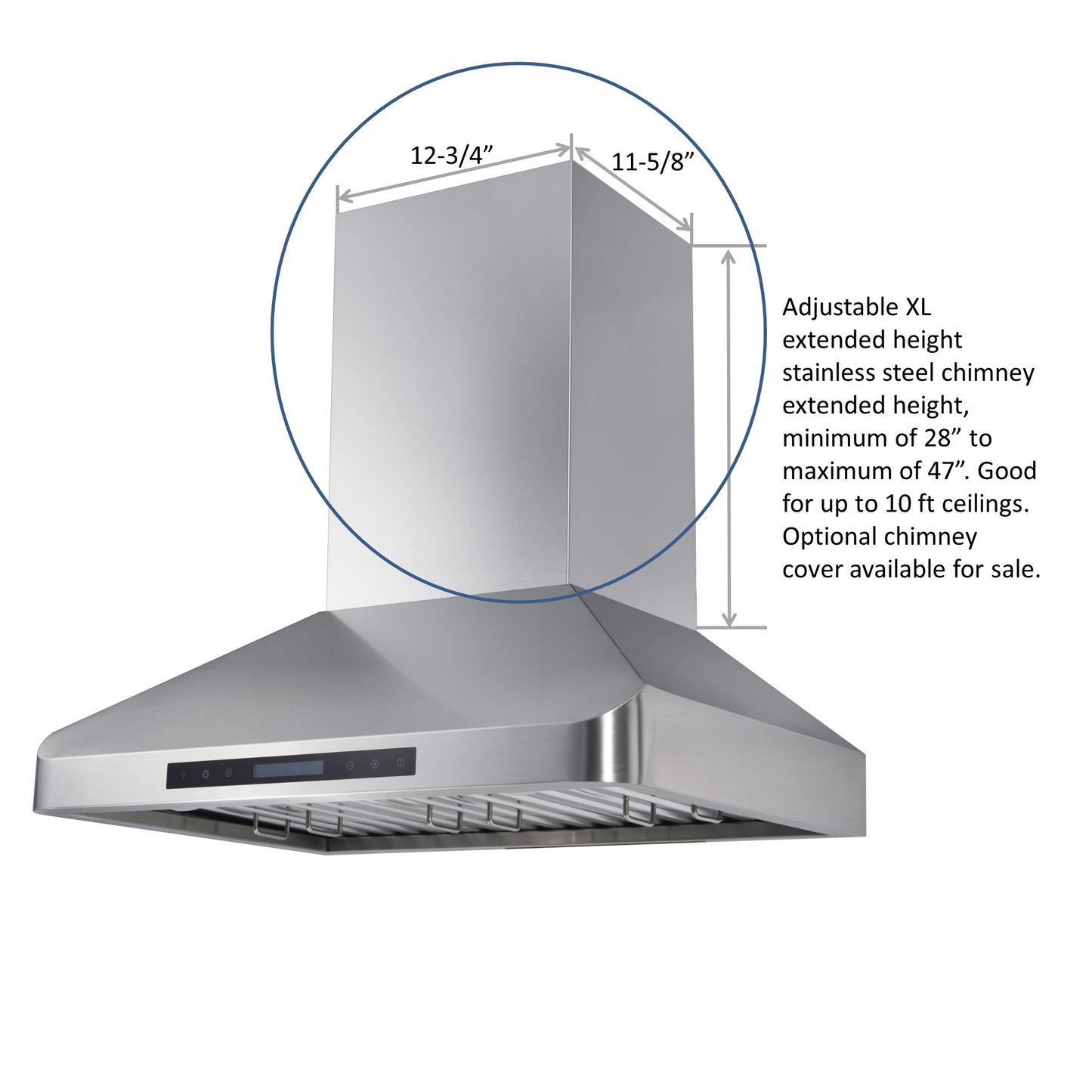 Adjustable XL extended height stainless steel chimney extended height, minimum of 28" to maximum of 47". Good for up to 10ft ceilings.